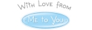 Me To You